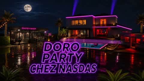 DORO PARTY CHEZ NASDAS