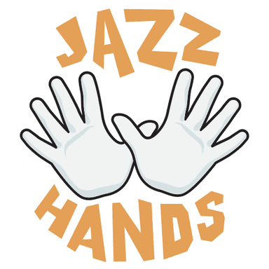 JAZZ HANDS!