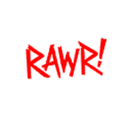 RAWR!