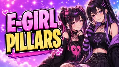 E-GIRL PILLARS PILLERS PILARS