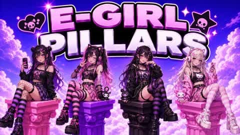 E-GIRL PILLARS PILARS PILLERS
