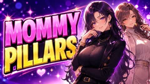 MOMMY PILLARS PILLERS PILARS