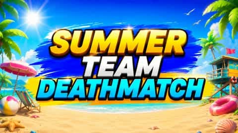 SUMMER TEAM DEATHMATCH